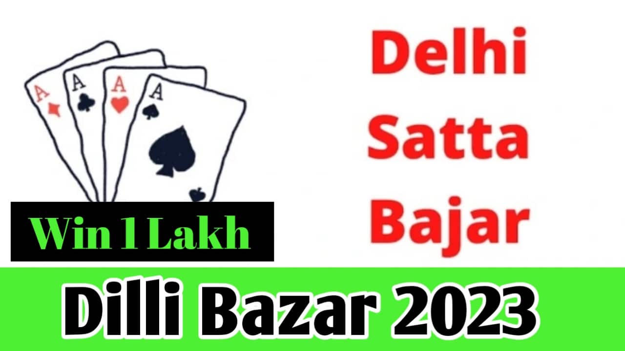 Delhi Bazar Satta 2023
